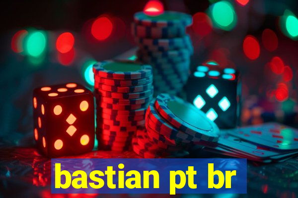 bastian pt br